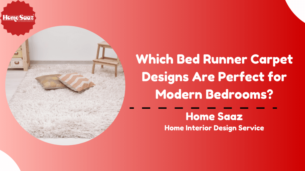 Which Bed Runner Carpet Designs Are Perfect for Modern&nbsp;Bedrooms?